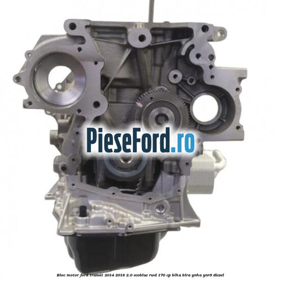 Bloc motor Ford Transit 2014-2018 2.0 EcoBlue RWD 170 cp BLHA, BLRA, YNHA, YNR6 diesel