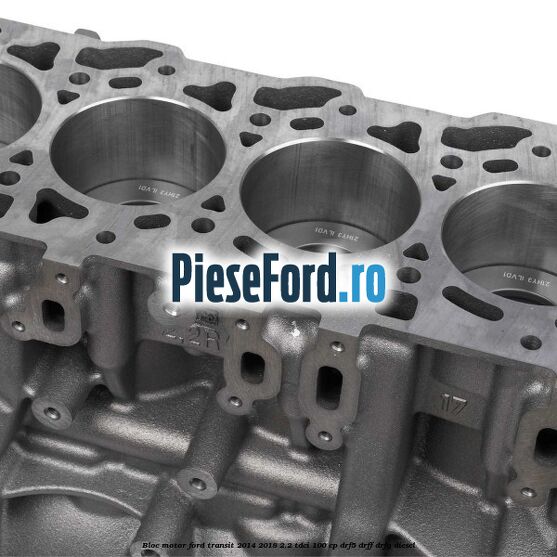 Bloc motor Ford Transit 2014-2018 2.2 TDCi 100 cp DRF5, DRFF, DRFG diesel