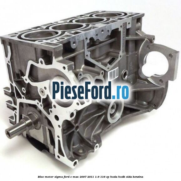 Bloc motor SIGMA Ford C-Max 2007-2011 1.6 116 cp HXDA, HXDB, SIDA benzina