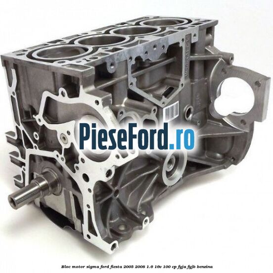 Bloc motor SIGMA Ford Fiesta 2005-2008 1.6 16V 100 cp FYJA, FYJB benzina