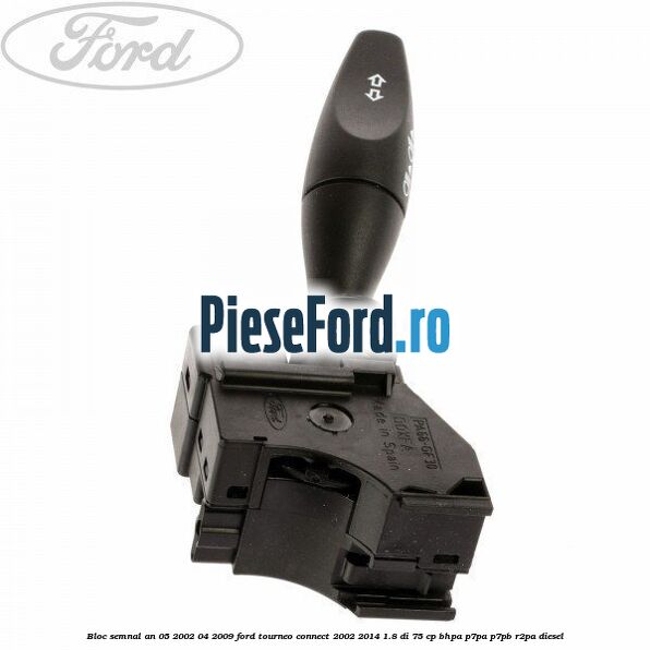 Bloc semnal an 05/2002-04/2009 Ford Tourneo Connect 2002-2014 1.8 Di 75 cp BHPA, P7PA, P7PB, R2PA diesel