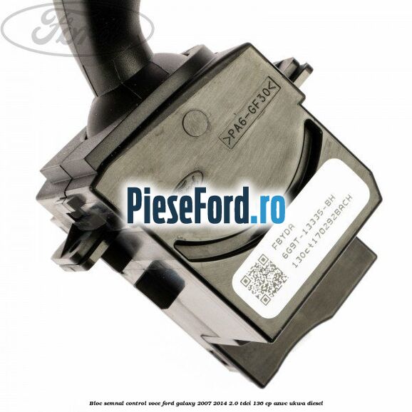 Bloc semnal, control voce Ford Galaxy 2007-2014 2.0 TDCi 136 cp AZWC, UKWA diesel