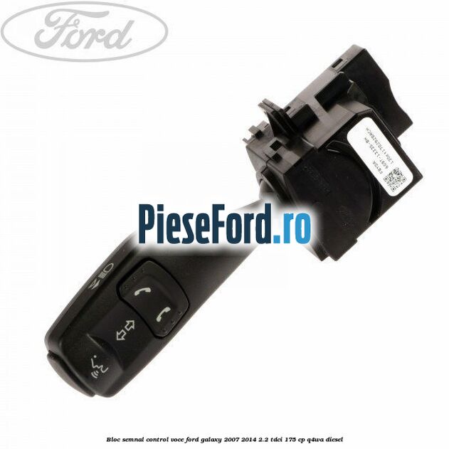 Bloc semnal, control voce Ford Galaxy 2007-2014 2.2 TDCi 175 cp