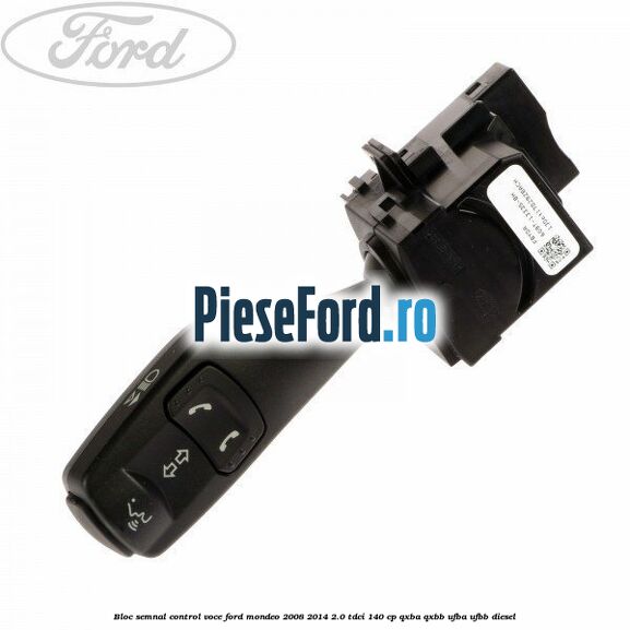 Bloc semnal, control voce Ford Mondeo 2008-2014 2.0 TDCi 140 cp