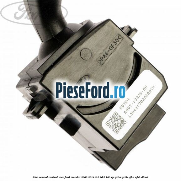 Bloc semnal, control voce Ford Mondeo 2008-2014 2.0 TDCi 140 cp Bloc semnal, control voce Ford Mondeo 2008-2014 2.0 TDCi 140 cp QXBA, QXBB, UFBA, UFBB diesel