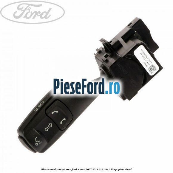 Bloc semnal, control voce Ford S-Max 2007-2014 2.2 TDCi 175 cp