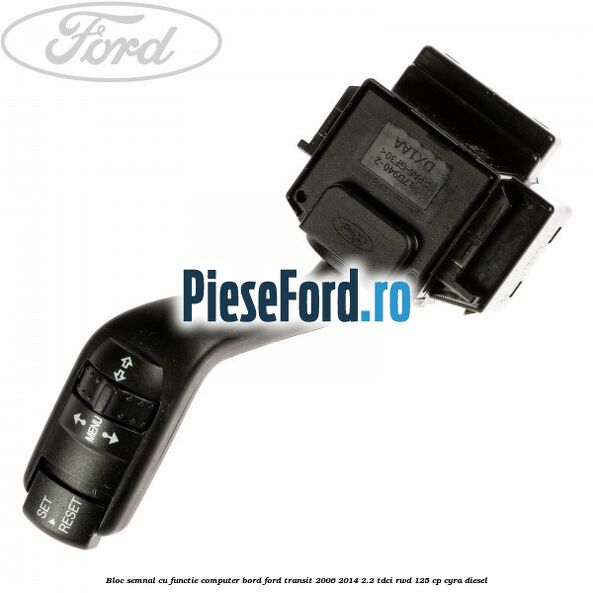 Bloc semnal cu functie computer bord Ford Transit 2006-2014 2.2 TDCi RWD 125 cp Bloc semnal cu functie computer bord Ford Transit 2006-2014 2.2 TDCi RWD 125 cp CYRA diesel