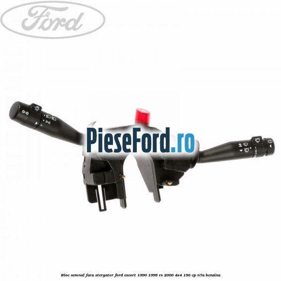 Bloc semnal fara stergator Ford Escort 1990-1995 RS 2000 4x4 150 cp N7A benzina