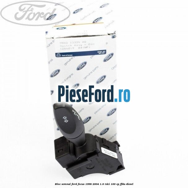 Bloc semnal Ford Focus 1998-2004 1.8 TDCi 100 cp FFDA diesel