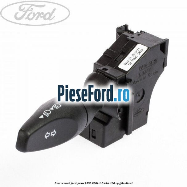 Bloc semnal Ford Focus 1998-2004 1.8 TDCi 100 cp