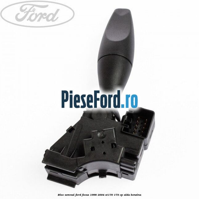 Bloc semnal Ford Focus 1998-2004 ST170 173 cp ALDA benzina