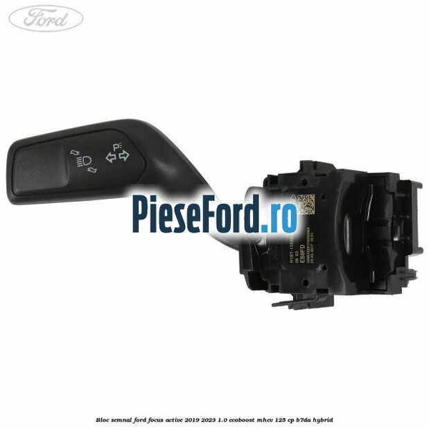 Bloc semnal Ford Focus Active 2019-2023 1.0 EcoBoost mHEV 125 cp B7DA Hybrid