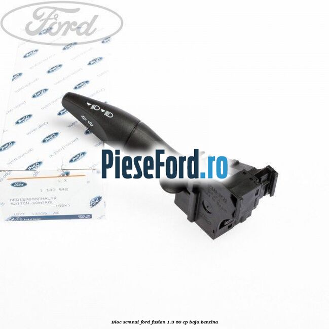 Bloc semnal Ford Fusion 1.3 60 cp BAJA benzina