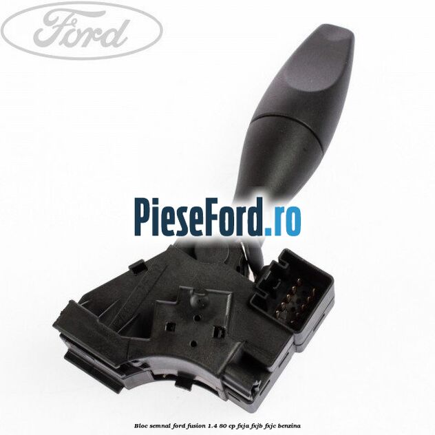 Bloc semnal Ford Fusion 1.4 80 cp FXJA, FXJB, FXJC benzina