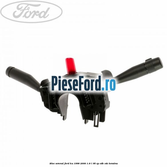 Bloc semnal Ford Ka 1996-2008 1.6 i 95 cp CDB, CDC benzina