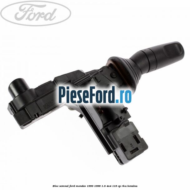 Bloc semnal Ford Mondeo 1993-1996 1.8 4x4 115 cp RKA benzina