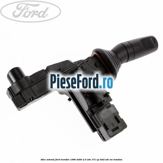 Bloc semnal Ford Mondeo 1996-2000 2.5 24V 171 cp LCBD, SEB, SEC benzina