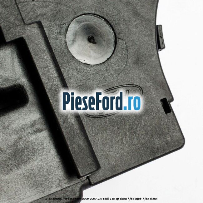 Bloc semnal Ford Mondeo 2000-2007 2.0 TDDI 115 cp Bloc semnal Ford Mondeo 2000-2007 2.0 TDDI 115 cp D6BA, HJBA, HJBB, HJBC diesel