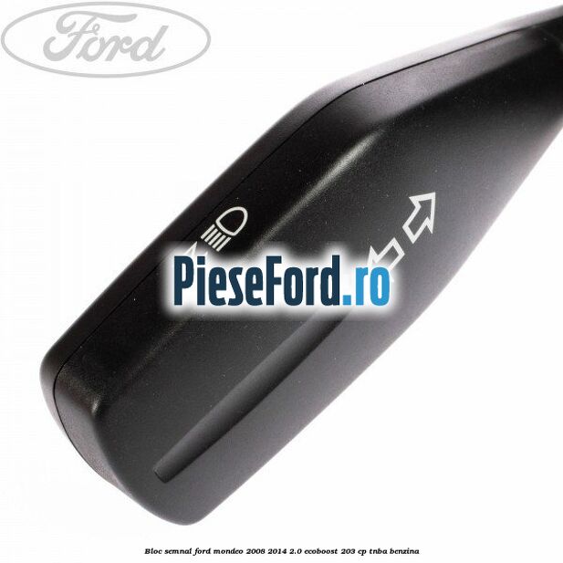 Bloc semnal Ford Mondeo 2008-2014 2.0 EcoBoost 203 cp TNBA benzina