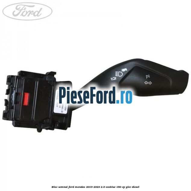 Bloc semnal Ford Mondeo 2019-2023 2.0 EcoBlue 150 cp YLCC diesel