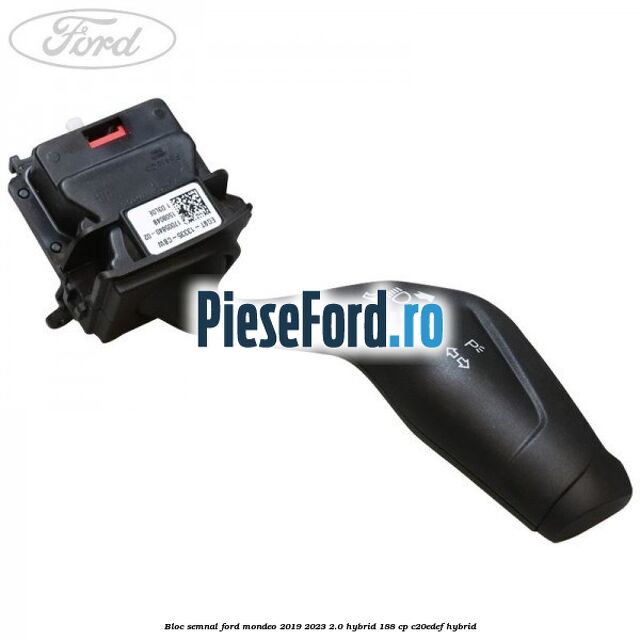 Bloc semnal Ford Mondeo 2019-2023 2.0 Hybrid 188 cp C20EDEF hybrid