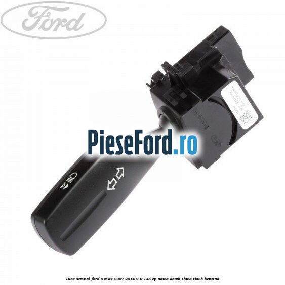 Bloc semnal Ford S-Max 2007-2014 2.0 145 cp AOWA, AOWB, TBWA, TBWB benzina