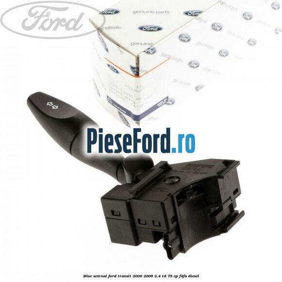Bloc semnal Ford Transit 2000-2006 2.4 TD 75 cp F4FA diesel