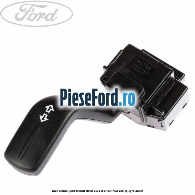 Bloc semnal Ford Transit 2006-2014 2.2 TDCi RWD 125 cp Bloc semnal Ford Transit 2006-2014 2.2 TDCi RWD 125 cp CYRA diesel