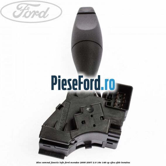 Bloc semnal functie INFO Ford Mondeo 2000-2007 2.0 16V 146 cp CJBA, CJBB benzina