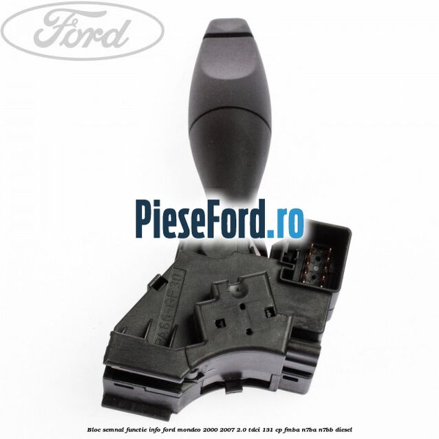 Bloc semnal functie INFO Ford Mondeo 2000-2007 2.0 TDCi 131 cp FMBA, N7BA, N7BB diesel