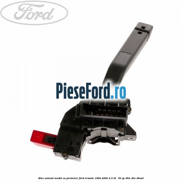 Bloc semnal model cu proiector Ford Transit 1994-2000 2.5 DI  76 cp 4HB, 4HC diesel
