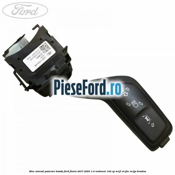 Bloc semnal pastrare banda Ford Fiesta 2017-2023 1.0 EcoBoost 124 cp M1JL, M1JM, M1JP benzina