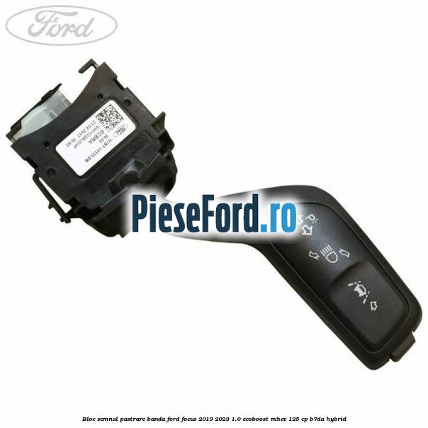 Bloc semnal pastrare banda Ford Focus 2019-2023 1.0 EcoBoost mHEV 125 cp B7DA Hybrid