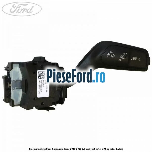 Bloc semnal pastrare banda Ford Focus 2019-2023 1.0 EcoBoost mHEV 155 cp M0DC Hybrid