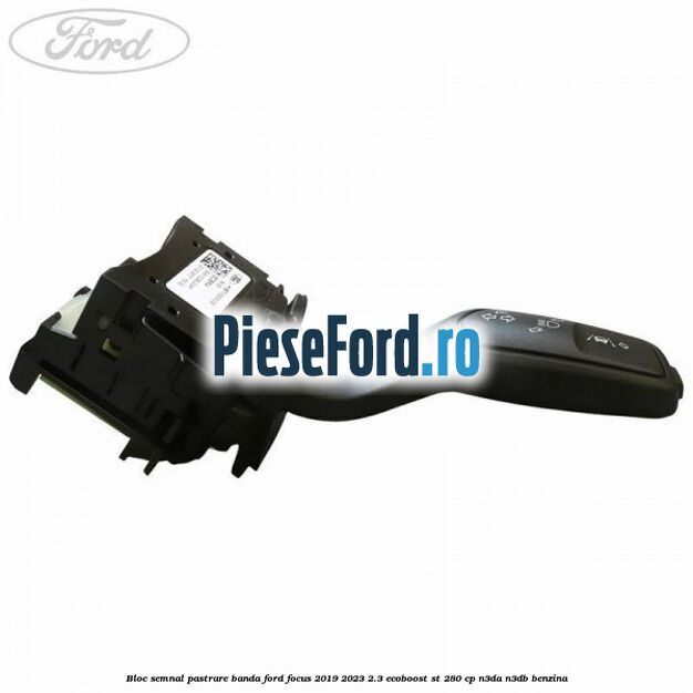 Bloc semnal pastrare banda Ford Focus 2019-2023 2.3 EcoBoost ST 280 cp N3DA, N3DB benzina