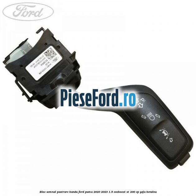Bloc semnal pastrare banda Ford Puma 2020-2023 1.5 EcoBoost ST 200 cp Bloc semnal pastrare banda Ford Puma 2020-2023 1.5 EcoBoost ST 200 cp YZJA benzina