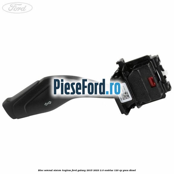 Bloc semnal sistem keyless Ford Galaxy 2015-2023 2.0 EcoBlue 120 cp YNCA diesel