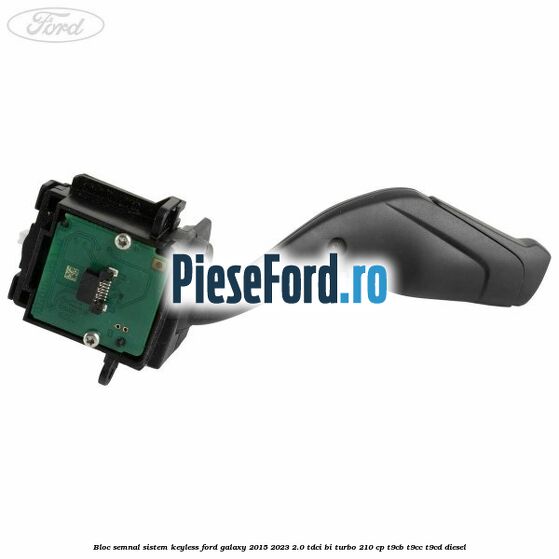 Bloc semnal sistem keyless Ford Galaxy 2015-2023 2.0 TDCi BI-Turbo 210 cp T9CB, T9CC, T9CD diesel