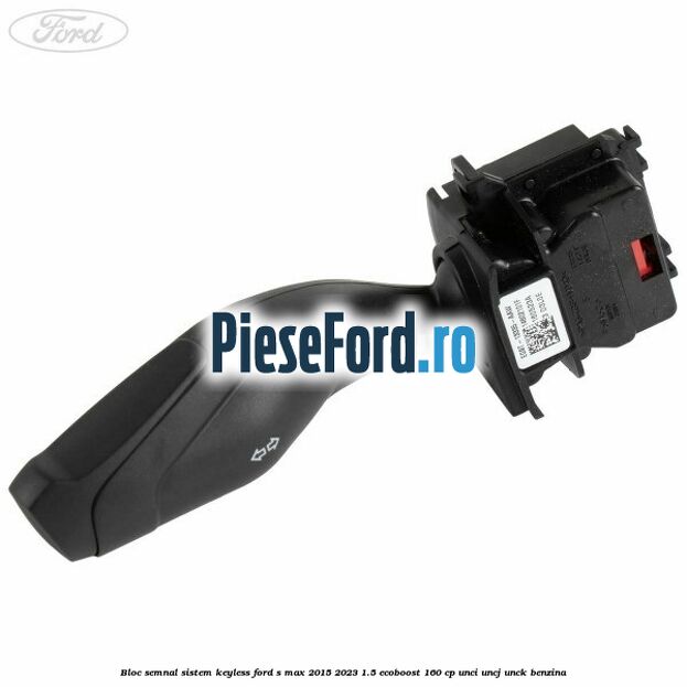 Bloc semnal sistem keyless Ford S-Max 2015-2023 1.5 EcoBoost 160 cp UNCI, UNCJ, UNCK benzina