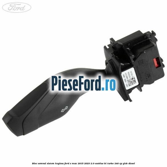 Bloc semnal sistem keyless Ford S-Max 2015-2023 2.0 EcoBlue Bi-Turbo 240 cp YLCB diesel