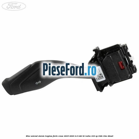 Bloc semnal sistem keyless Ford S-Max 2015-2023 2.0 TDCi BI-Turbo 210 cp T9CB, T9CC diesel