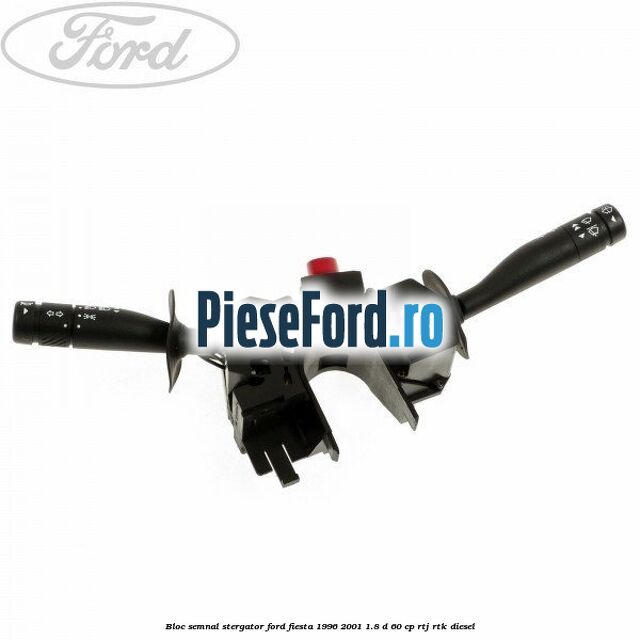 Bloc semnal stergator Ford Fiesta 1996-2001 1.8 D 60 cp RTJ, RTK diesel