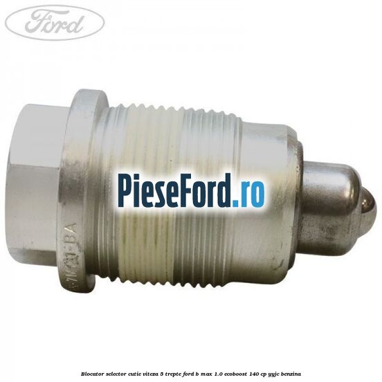 Blocator selector cutie viteza 5 trepte Ford B-Max 1.0 EcoBoost 140 cp YYJC benzina