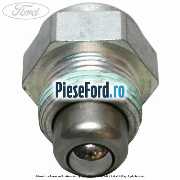 Blocator selector cutie viteza 6 trepte Ford Focus 2008-2011 2.5 ST 225 cp HYDA benzina