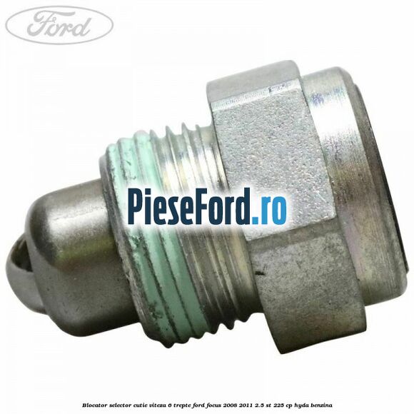 Blocator selector cutie viteza 6 trepte Ford Focus 2008-2011 2.5 ST 225 cp HYDA benzina