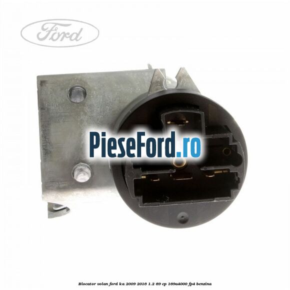 Blocator volan Ford Ka 2009-2016 1.2 69 cp 169A4000, FP4 benzina