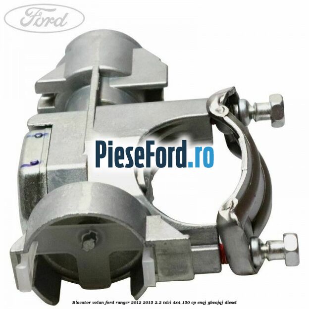 Blocator volan Ford Ranger 2012-2015 2.2 TDCi 4x4 150 cp ENQJ, GBVAJQJ diesel