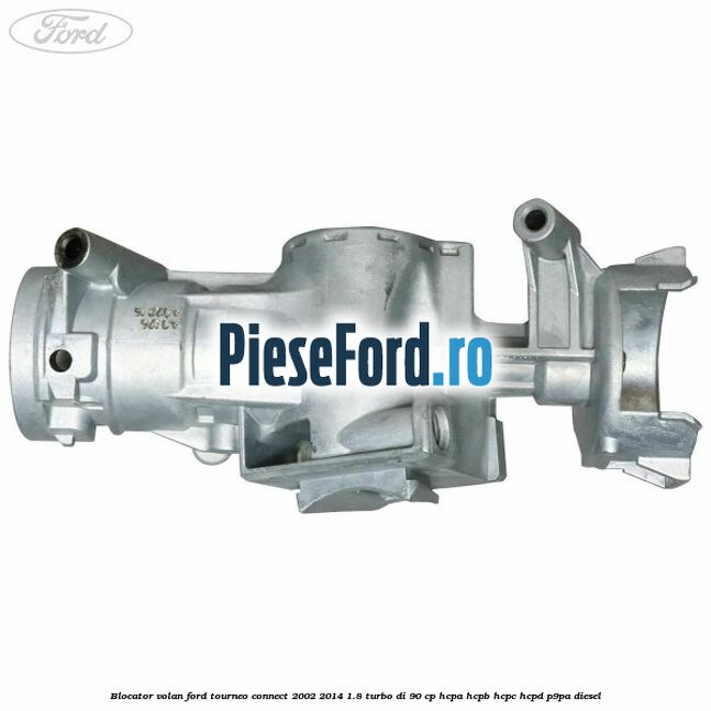 Blocator volan Ford Tourneo Connect 2002-2014 1.8 Turbo Di 90 cp HCPA, HCPB, HCPC, HCPD, P9PA diesel