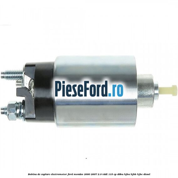 Bobina de cuplare electromotor Ford Mondeo 2000-2007 2.0 TDDI 115 cp D6BA, HJBA, HJBB, HJBC diesel