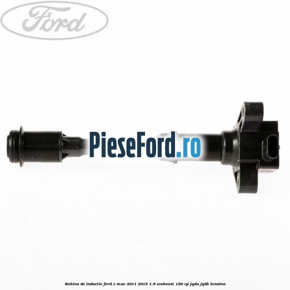 Bobina de inductie Ford C-Max 2011-2015 1.6 EcoBoost 150 cp JQDA, JQDB benzina